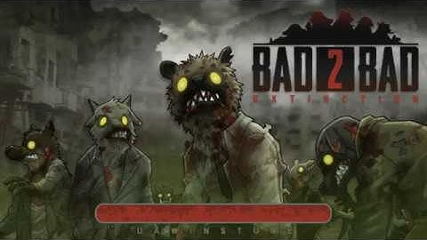 BAD 2 BAD EXTINCTION ANDROID GAMEPLAY AND WALKTHROUGH