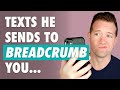 10 Ways Men BREADCRUMB You Over Text (And What To Do)