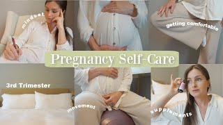 3rd Trimester Pregnancy SelfCare Ideas | mental health, staying comfortable, food & more