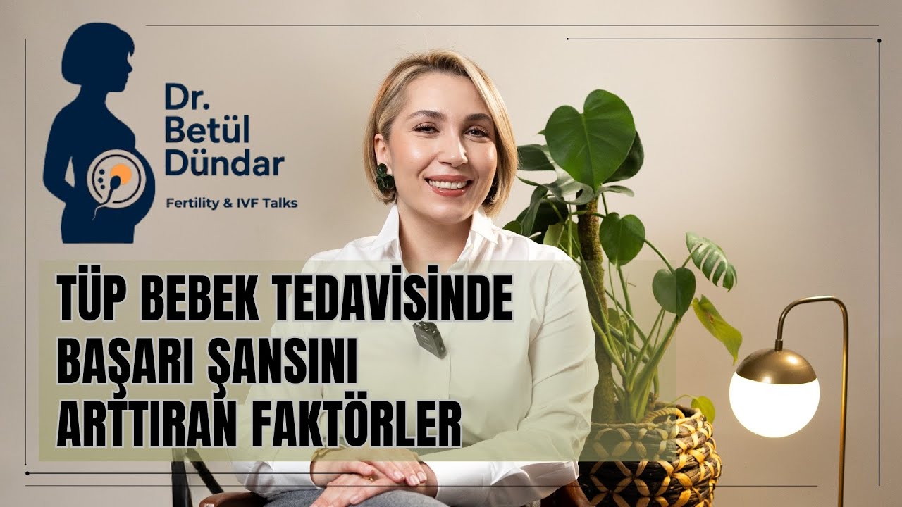 Tüp Bebek Tedavisinde Şansımız Ne? | Başarıyı Etkileyen Gerçekler