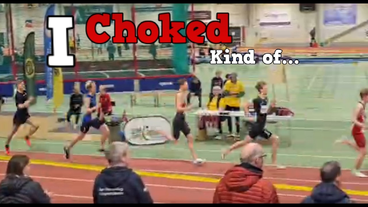 I choked... kind of — Youth Championsship indoor 800m