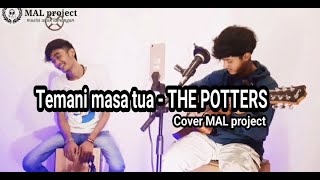 Temani masa tua - the potters || MAL project [ live cover ]