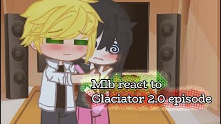 Mlb react to Glaciator 2.0 episode (edited)