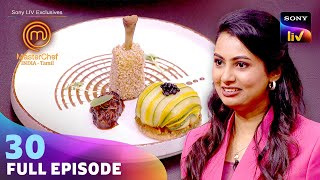 MasterChef India - Tamil | மாஸ்டர்செஃப் இந்தியா தமிழ் | Ep 30 | Full Episode