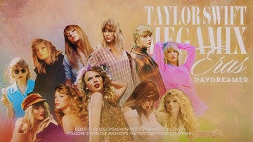 TAYLOR SWIFT ERAS MEGAMIX - DAYDREAMER ( a 263 songs mashup ) | Official music video