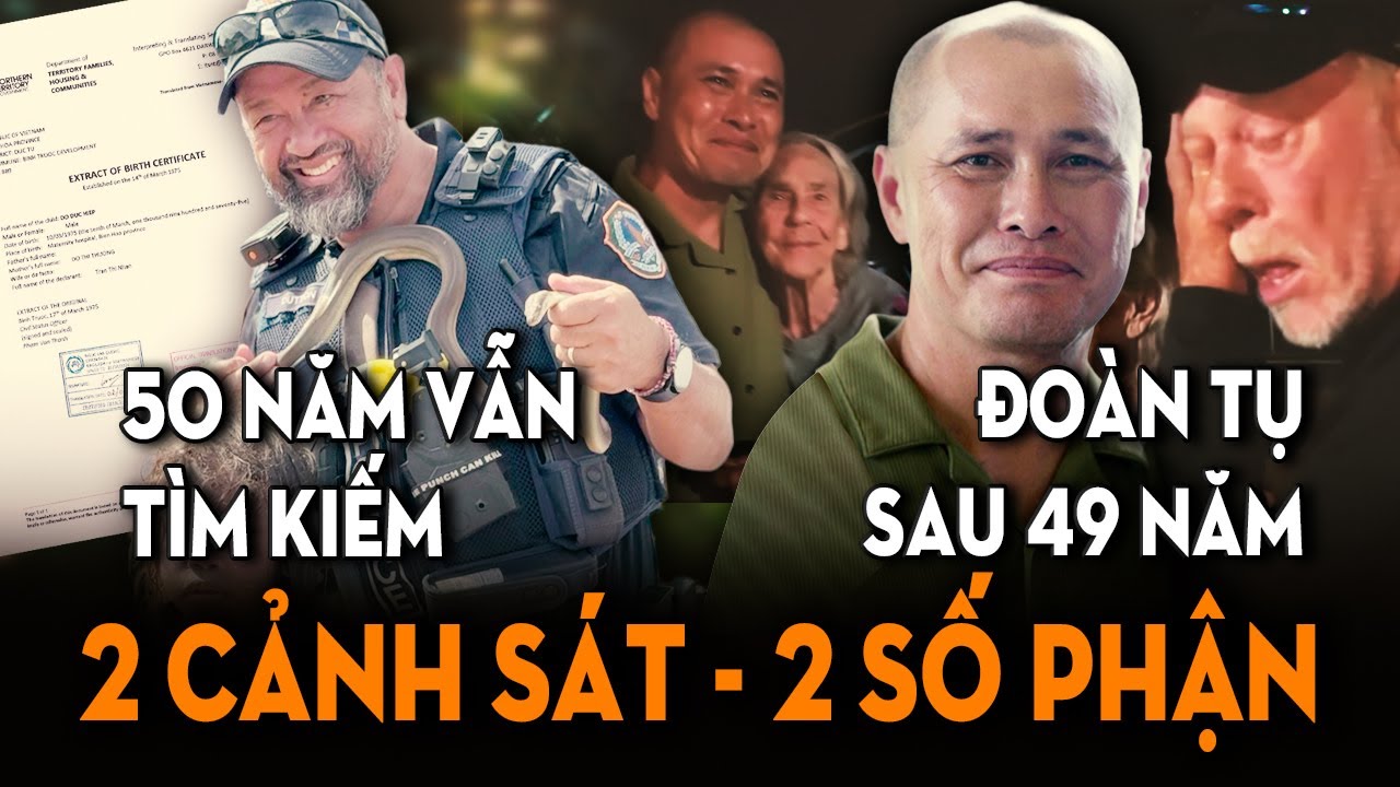 2 cảnh sát Úc - Mỹ đi tìm đấng sinh thành, một người may mắn đoàn tụ cả cha mẹ ruột