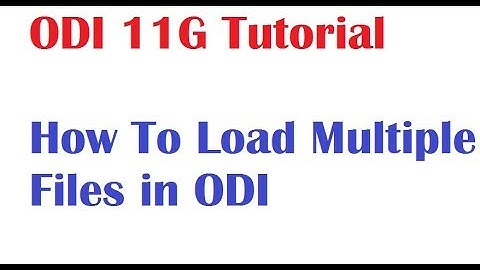 ODI Tutorial : How To Load Multiple Files in ODI
