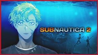 【SUBNAUTICA 2 #2】FIRST TIME SUBNAUTICA CONTINUES!