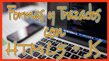 CANVAS HTML5 y JAVASCRIPT formas y trazados (2018)