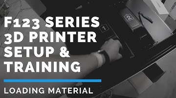 F120 Series 3D Printer Setup - Loading Material