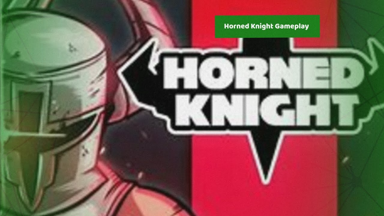 Horned Knight Gameplay