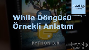 87-) (Python Kursu) - While Döngüsü Örnekli Anlatım