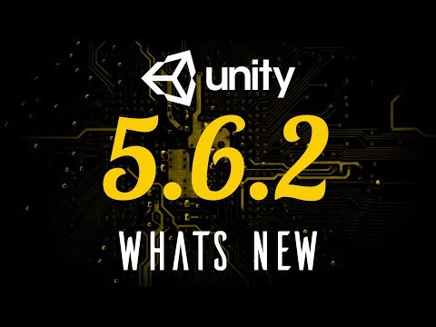 Unity3d What's New in Version 5.6.2