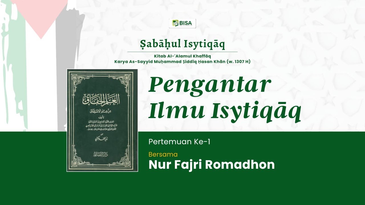 Al-'Alamul Khaffaaq (1): Pengantar Ilmu Isytiqaaq - Ust. Nur Fajri Romadhon