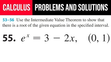 55. Use the Intermediate Value Theorem to show that there is a root of the given equation in the