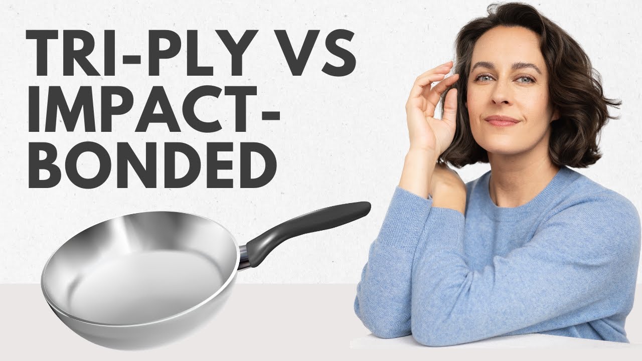 Tri-Ply vs Impact-Bonded Stainless Steel Pots & Pans - What's the Difference?