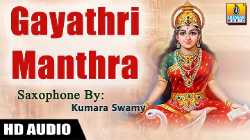 Gayathri Manthra - Saxophone by Kumaraswamy (Instrumental)