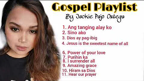 GOSPEL PLAYLIST | JACKIE PAJO ORTEGA