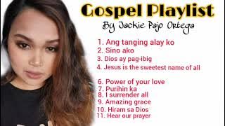 GOSPEL PLAYLIST | JACKIE PAJO ORTEGA