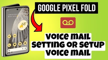 voice mail setting or setup voice mail Google Pixel Fold || How to set voice mail || Use voice mails