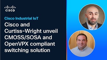 Cisco and Curtiss-Wright unveil CMOSS/SOSA and OpenVPX compliant switching solution