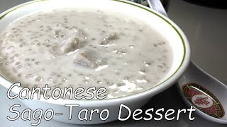 Cantonese SagoTaro Dessert ( aka Tapioca Pearl )