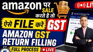 Amazon GST Return Filing 2026 | Amazon Seller GST Return Step by Step Live Process in Hindi