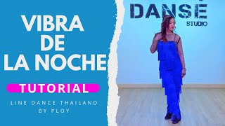 Vibra De La Noche (Tutorial) - Line Dance By Ploy Dansé Studio Tha, ไลน์แดนซ์ครูพลอยดองเซ่สตูดิโอ