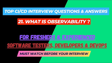 21 - What is observability ? CI/CD Interview Questions for SDET/Devops