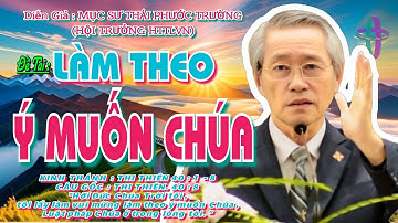 GIẢNG LUẬN : MỤC SƯ THÁI PHƯỚC TRƯỜNG (HỘI TRƯỞNG HTTLVN )ĐỀ TÀI : LÀM THEO Ý MUỐN CHÚA #httlvn