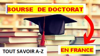 BOURSE DE  DOCTORAT EN FRANCE. TOUT SAVOIR DE A-Z POUR CANDIDATER??