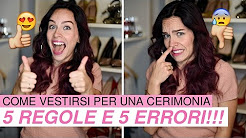 COME VESTIRSI PER UNA CERIMONIA! 5 Regole e 5 errori!!!