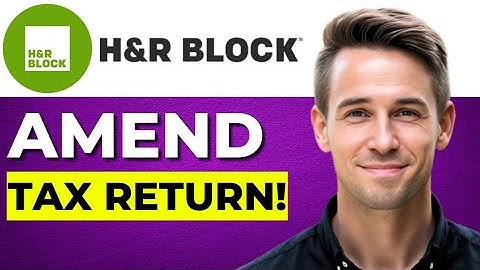 How To Amend Tax Return H&R Block (2025 Guide)