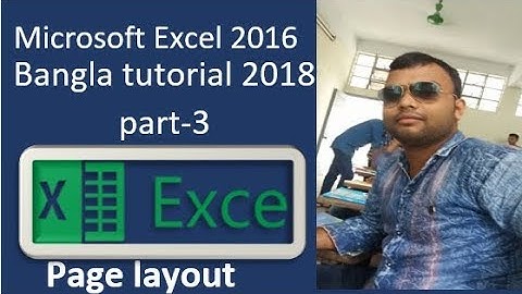 Microsoft Excel 2016 bangla tutorial part-3 | Ms excel bangla tutorial | page layout | page setup