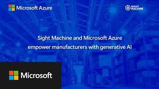 Sight Machine on Azure helps manufacturers increase production performance through industrial data