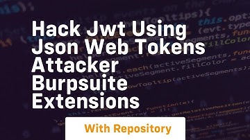 Hack jwt using json web tokens attacker burpsuite extensions