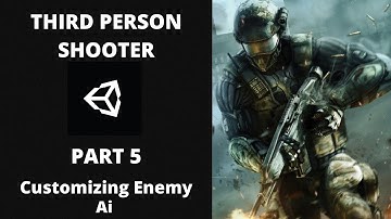 How To Customizing Enemy AI in Unity | Third Person Shooter Game In Unity Tutorial #5