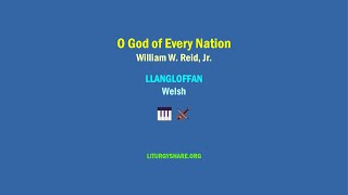 O God of Every Nation  [Reid, Jr. / LLANGLOFFAN]