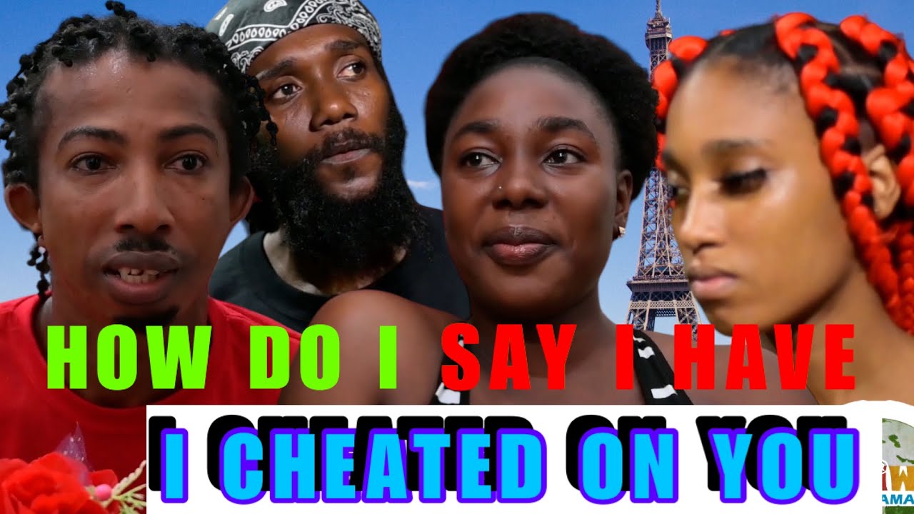 HOW DO I SAY I HAVE CHEATED ON YOU / JAMAICAN MOVIE THROW BACK