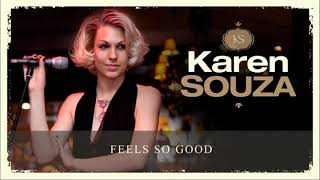 Video thumbnail of "Karen Souza - Feels So Good"