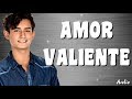 Emilio Osorio - Amor Valiente (ARISTEMO - Mi Marido tiene mas Familia)