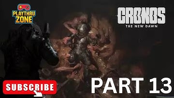 Cronos: The New Dawn  GAMEPLAY WALKTHROUGH PART 13