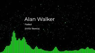 Alan Walker - Faded (VVSV Remix)
