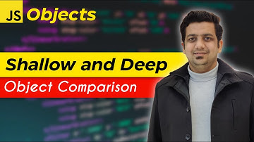 What is Shallow & Deep object comparison in javascript |Different ways to compare object|Anuj Singla