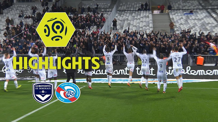 Girondins de Bordeaux - RC Strasbourg Alsace (0-3) - Highlights - (GdB - RCSA) / 2017-18