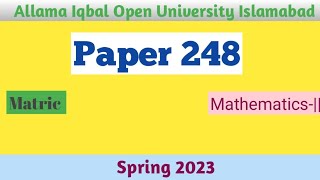 Aiou paper | Paper code 248 | Matric Mathematics Spring 2023