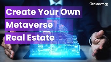 Metaverse Real Estate Development - Build your own Virtual Property in the Metaverse