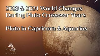 2023 and 2024 Astrology - Pluto in Capricorn and Aquarius Crossover Years