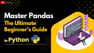 Master Pandas in Python – The Ultimate Beginner’s Guide