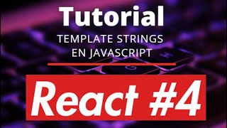Curso Básico de Javascript: Template Strings | Serie React#4